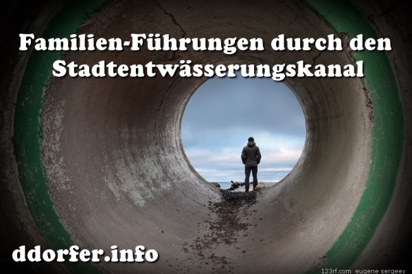 Familienführungen durch den Stadtentwässerungskanal mit der Familienkarte
